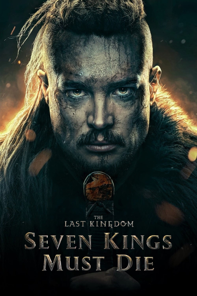 Последнее королевство: Семь королей должны умереть / The Last Kingdom: Seven Kings Must Die (2023) WEB-DL [H.264/1080p] [MVO]
