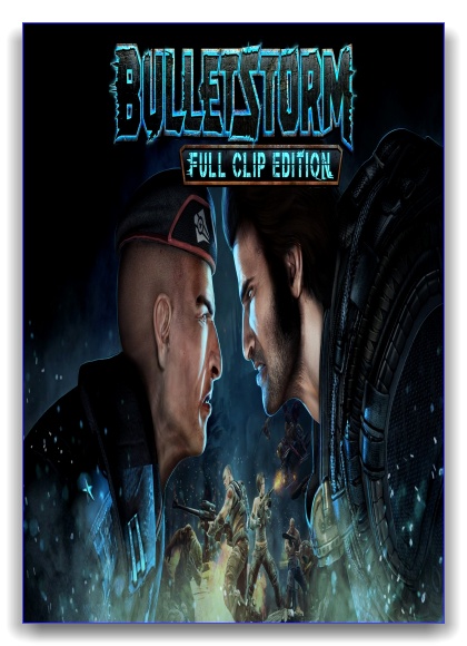 Bulletstorm: Full Clip Edition (2017) PC | Repack от xatab